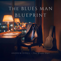 The Blues Man Blueprint (Physical CD Pre-Order)
